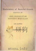 BIOCHEMISTRY OF BACTERIAL GROWTH THIRD EDITION   1982  PDF电子版封面  0632003235  JOEL MANDELST AM KENNETH MCQUI 