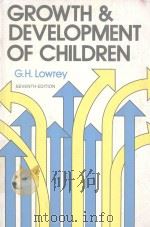 GROWTH AND DEVELOPMENT OF CHILDREN SEVENTH EDITION   1978  PDF电子版封面  0815156448  GEORGE H.LOWREY 