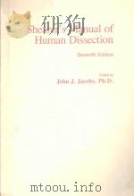 SHEARER'S MANUAL OF HUMAN DISSECTION SEVENTH EDITION   1989  PDF电子版封面  0070321779  JOHN J.JACOBS 