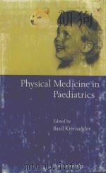 PHYSICAL MEDICINE IN PAEDIATRICS   1965  PDF电子版封面     
