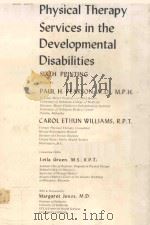 PHYSICAL THERAPY SERVICES IN THE DEVELOPMENTAL DISABILITIES   1972  PDF电子版封面  0398023778  PAUL H.PEARSON AND CAROL ETHUN 