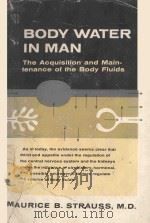 BODY WATER IN MAN THE ACQUISITION AND MAINTENANCE OF THE BODY FLUIDS（1957 PDF版）