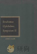 STRABISMUS OPHTHALMIC SYMPOSIUM II   1958  PDF电子版封面    JAMES H.ALLEN 
