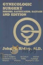 GYNECOLOGIC SURGERY ERRORS SAFEGUARDS SALVAGE 2ND EDITION   1981  PDF电子版封面  0683072773  JOHN H.RIDLEY 