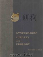 GYNECOLOGIC SURGERY AND UROLOGY   1957  PDF电子版封面    THOMAS L.BALL 