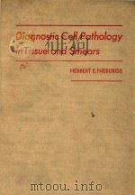 DIAGNOSTIC CELL PATHOLOGY IN TISSUE AND SMEARS   1967  PDF电子版封面     