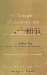 A SYNOPSIS OF ANAESTHESIA FOURTH EDITION   1959  PDF电子版封面    J.ALFRED LEE 