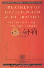 TREATMENT OF HYPERTENSION WITH URAPIDIL PRECLINICAL AND CLINICAL UPDATE   1986  PDF电子版封面  0905958292  A.AMERY 