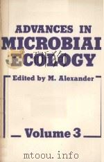 ADVANCES IN MICROBIAL ECOLOGY VOLUME 3   1979  PDF电子版封面  0306402408  M.ALEXANDER 