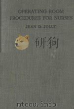 OPERATING ROOM PROCEDURES FOR NURSES SECOND EDITION   1944  PDF电子版封面    JEAN D.JOLLY 