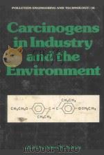 CARCINOGENS IN INDUSTRY AND THE ENVIRONMENT   1981  PDF电子版封面  0824710215  JAMES M.SONTAG 