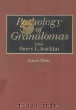 PATHOLOGY OF GRANULOMAS   1983  PDF电子版封面  0890044457  HARRY L.LOACHIM 