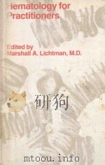 HEMATIOLOGY FOR PRACTITIONERS   1978  PDF电子版封面  0316524808  MARSHALL A.LICHTMAN 