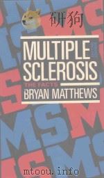MULTIPLE SCLEROSIS THE FACTS SECOND EDITION   1985  PDF电子版封面  0192615238  BRYAN MATTHEWS 