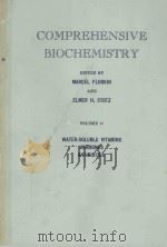 COMPREHENSIVE BIOCHEMISTRY VOLUME 11 WATER SOLUBLE VITAMINS HORMONES ANTIBIOTICS   1963  PDF电子版封面    MARCEL FLORKIN AND ELMER H.STO 