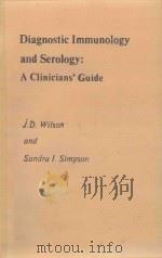 DIAGNOSTIC IMMUNOLOGY AND SEROLOGY A CLINICIANS' GUIDE   1980  PDF电子版封面  0909337012  J.D.WILSON AND SANDRA I.SIMPSO 