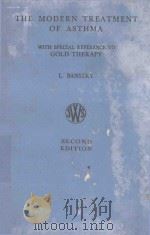 THE MODERN TREATMENT OF ASTHMA GOLD THERAPY SECOND EDITION   1959  PDF电子版封面    L.BANSZKY 