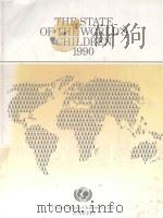 THE STATE OF THE WORLD'S CHILDREN 1990   1990  PDF电子版封面  0192619276  JAMES P.GRANT 