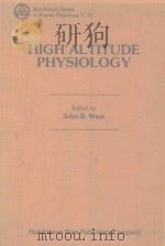 HIGH ALTITUDE PHYSIOLOGY   1981  PDF电子版封面  087933388X  JOHN B.WEST 