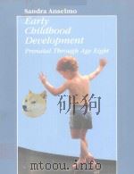 EARLY CHILDHOOD DEVELOPMENT   1987  PDF电子版封面  0675204291  SANDRA ANSELMO 