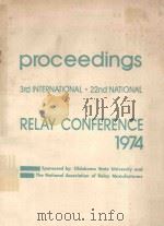 PROCEEDINGS 3RD INTERNATIONAL 22ND NATIONAL RELAY CONFERENCE 1974   1974  PDF电子版封面     