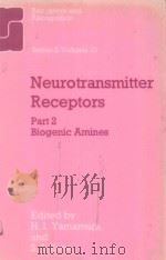 RECEPTORS AND RECOGNITION SERIES B VOLUME 10 NEUROTRANSMITTER RECEPTORS PART 2 BIOGENIC AMINES   1981  PDF电子版封面  0412231301   
