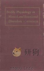 BBODILY PHYSIOLOGY IN MENTAL AND EMOTIONAL DISORDERS   1953  PDF电子版封面     
