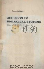 ADHESION IN BIOLOGICAL SYSTEMS（1970 PDF版）