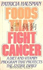 FOODS THAT FIGHT CANCER   1981  PDF电子版封面  0892562498   