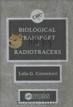 BIOLOGICAL TRANSPORT OF RADIOTRACERS   1982  PDF电子版封面  084936017X  LELIO G.COLOMBETTI 