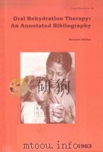 ORAL REHYDRATOPM THERAPY AN ANNOTATED BIBLIOGRAPHY SECOND EDITION   1983  PDF电子版封面  9275114455   