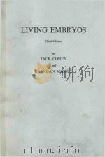 LIVING EMBRYOS THIRD EDITION   1982  PDF电子版封面  0080259251  JACK COHEN AND BRENDAN MASSEY 