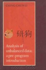 ANALYSIS OF UNBALANCED DATA A PRE PROGRAM INTRODUCTION   1982  PDF电子版封面  0521247497  CHING CHUN LI 