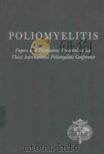 POLIOMYELTITS PAPERS AND DISCUSSIONS PRESENTED AT THE FOURTH INTERNATIONAL POLIOMYELITIS CONFERENCE   1955  PDF电子版封面    INTERNATIONAL POLIOMYELITIS CO 