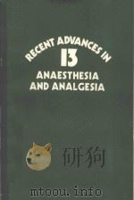 RECENT ADVANCES IN 13 ANAESTHESIA AND ANALGESIA   1979  PDF电子版封面  0443017956   
