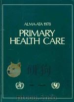 ALMA ATA 1978 PRIMARY HEALTH CARE   1978  PDF电子版封面  9241541350   