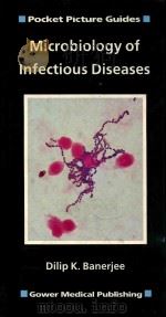 MICROBIOLOGY OF INFECTIOUS DISEASES   1985  PDF电子版封面  0906923468  DILIP K.BANERJEE 