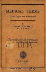 MEDICAL TERMS THEIR ORIGIN AND CONSTRUCTION SECOND EDITION   1955  PDF电子版封面     