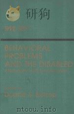 BEHAVIORAL PROBLEMS AND THE DISABLED ASSESSMENT AND MANAGEMENT   1980  PDF电子版封面    DUANE S.BISHOP 