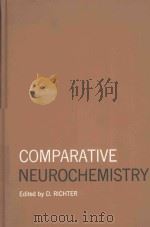 COMPARATIVE NEUROCHEMISTRY   1964  PDF电子版封面    DEREK RICHTER 