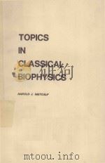 TOPICS IN CLASSICAL BIOPHYSICS   1980  PDF电子版封面  013925255X   