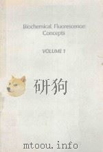 BIOCHEMICAL FLUORESCENCE CONCEPTS VOLUME 1   1975  PDF电子版封面  0824762233   