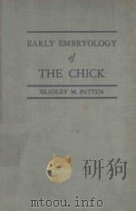 FOURTH EDITION EARLY EMBRYOLOGY OF THE CHICK   1951  PDF电子版封面    BRADLEY M.PATTEN 