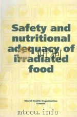 SAFETY AND NUTRITIONAL ADEQUACY OF IRRADIATED FOOD   1994  PDF电子版封面  9241561629   