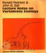 LECTURE NOTES ON VERTEBRATE ZOOLOGY   1981  PDF电子版封面  063200729X  RONALD PEARSON AND JOHN N.BALL 