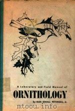 A LABANATORY AND FIELD MANUAL OF ORNITHOLOGY THIRD EDITION   1956  PDF电子版封面    OLIN SEWALL PETTINGILL 