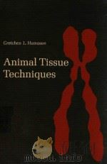 ANIMAL TISSUE TECHNIQUES THIRD EDITION（1972 PDF版）