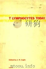 T LYMPHOCYTES TODAY   1983  PDF电子版封面  0444805249  J.R.INGLIS 
