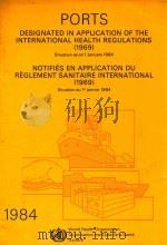 PORTS DESIGNATED IN APPLICATION OF THE INTERNATIONAL HEALTH REGULATIONS   1984  PDF电子版封面  9240580093   