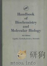 HANDBOOK OF BIOCHEMISTRY AND MOLECULAR BIOLOGY 3RD EDITION LIPIDS CARBOHYDRATES STEROIDS（1975 PDF版）